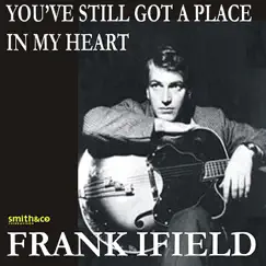 You've Still Got a Place In My Heart by Frank Ifield album reviews, ratings, credits