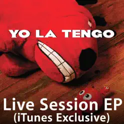 Live Session (iTunes Exclusive) - EP - Yo La Tengo