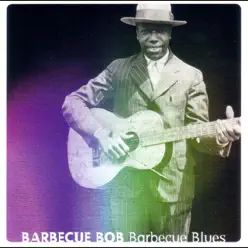 Barbecue Blues - Barbecue Bob