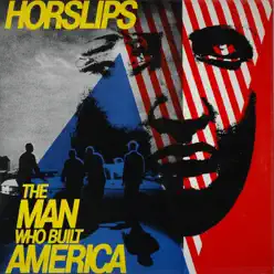 The Man Who Built America - Horslips