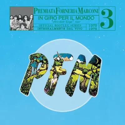 PFM 10 Anni Live, Vol. 3: 1975-1976 In Giro Per Il Mondo - Premiata Forneria Marconi