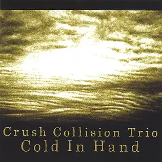 télécharger l'album Crush Collision Trio - Cold In Hand