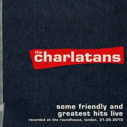 Some Friendly and Greatest Hits Live at The Roundhouse - The Charlatans