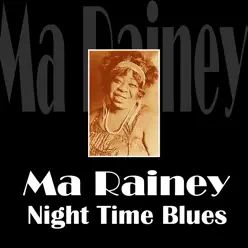 Night Time Blues - Ma Rainey