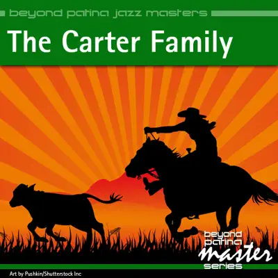 Beyond Patina Jazz Masters: The Carter Family Vol. 1 - The Carter Family Beyond Patina Jazz Masters: The Carter Family Vol. 1 - The Carter Family