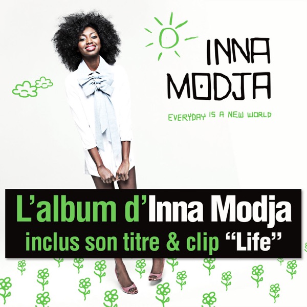 Everyday Is a New World + Life - Inna Modja