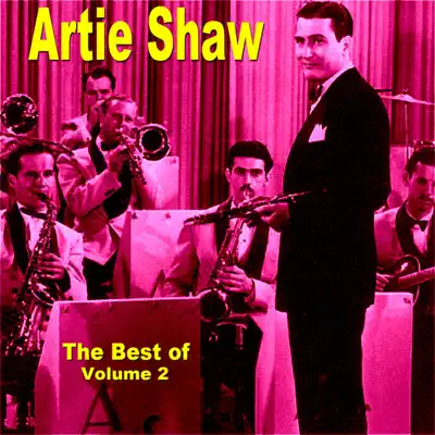 The Best of Artie Shaw Vol. 2 - Artie Shaw The Best of Artie Shaw Vol. 2 - Artie Shaw