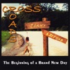 Cross Roads: The Beginning of a Brand New Day