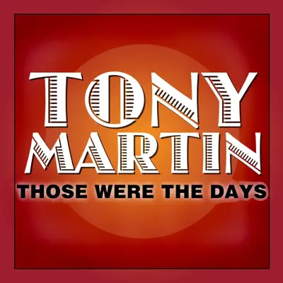 Those Were the Days - Tony Martin Those Were the Days - Tony Martin