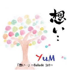 Omoi -Ballade 1st- by Yum album reviews, ratings, credits