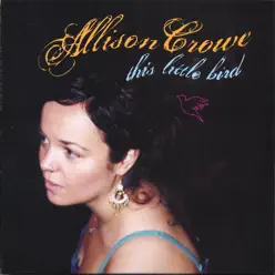 This Little Bird - Allison Crowe