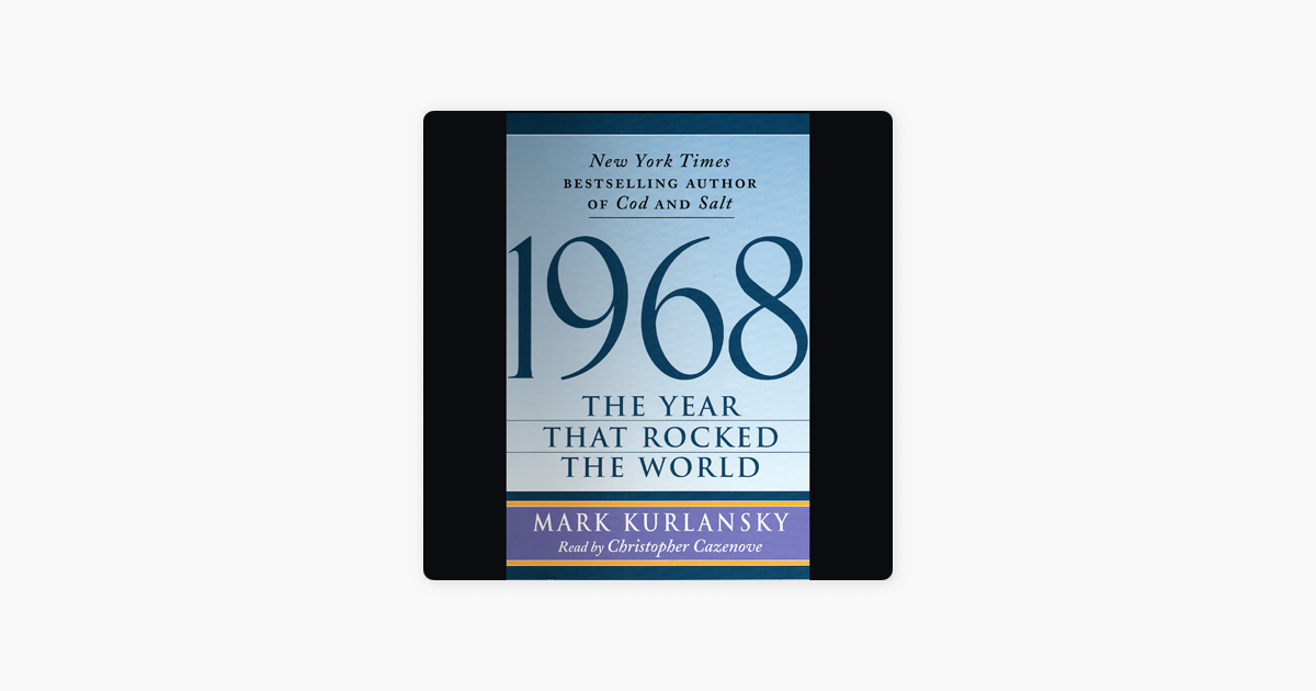 1968 The Year That Rocked The World Unabridged - 