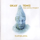 Okay Temiz & The Zurna Project - Karsilama / Meeting