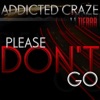Addicted Craze vs. Tierra - Please don´t go (Breakdawner Vs. Chris Wittig Remix Edit)