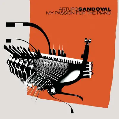 My Passion for the Piano - Arturo Sandoval My Passion for the Piano - Arturo Sandoval