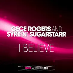 I Believe - Single by CeCe Rogers & Syke 'n' Sugarstarr album reviews, ratings, credits
