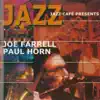 Jazz Cafe Presents Joe Farrell / Paul Horn album lyrics, reviews, download