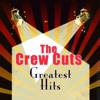 The Crew Cuts: Greatest Hits