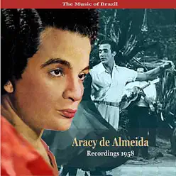 The Music of Brazil / Aracy de Almeida / Recordings 1958 - Aracy de Almeida