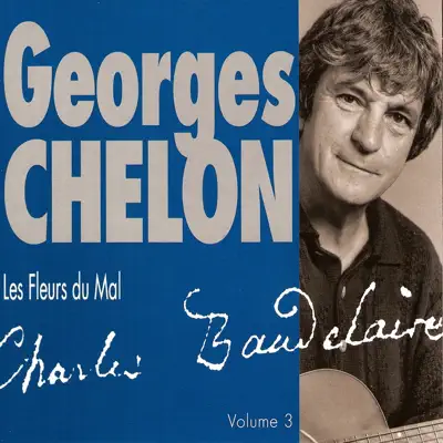 Georges Chelon chante « Les fleurs du mal », vol. 3 - Georges Chelon