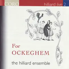 Hilliard Live, Vol. 2 - For Ockeghem by Hilliard Ensemble & Bob Peck album reviews, ratings, credits