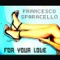 For Your Love (Sunpads Remode Radio) - Francesco Sparacello lyrics