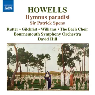 Howells: Sir Patrick Spens, Hymnus Paradisi by Bournemouth Symphony Orchestra & David Hill album reviews, ratings, credits