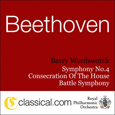 Ludwig Van Beethoven, the Consecration of the House, Op. 124 - Royal Philharmonic Orchestra