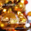 The Jazz Spirit of Christmas album lyrics, reviews, download