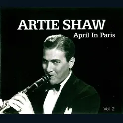 Artie Shaw - April In Paris Vol. 2 - Artie Shaw
