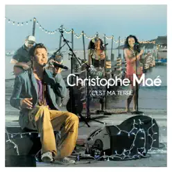 C'est ma terre - Single - Christophe Maé