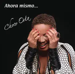 Ahora Mismo by Choco Orta album reviews, ratings, credits