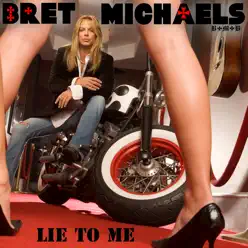 Lie to Me (Radio Edit) - Single - Bret Michaels