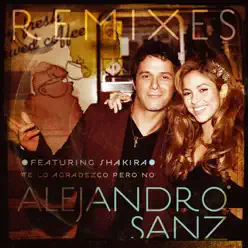 Te lo agradezco, pero no (feat. Shakira) [Remixes] - EP - Alejandro Sanz