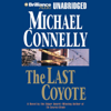 The Last Coyote: Harry Bosch Series, Book 4 (Unabridged) - Michael Connelly