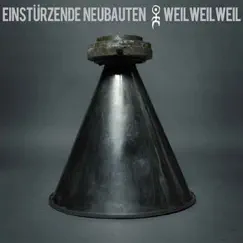 Weil Weil Weil - EP by Einstürzende Neubauten album reviews, ratings, credits
