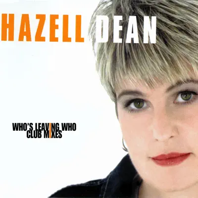 Who's Leaving Who (Club Mixes) - Hazell Dean