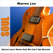 Warren Lee - Mama Said We Can't Get Married - Original