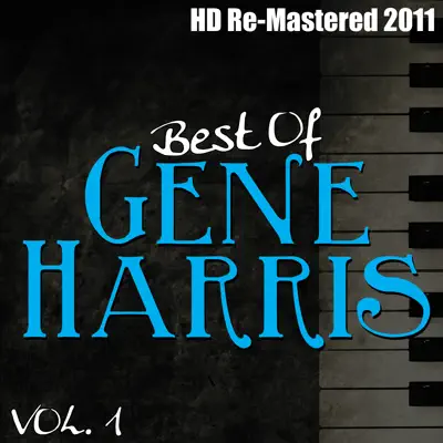 Best of Gene Harris Vol 1 - (HD Re-Mastered 2011) - Gene Harris Best of Gene Harris Vol 1 - (HD Re-Mastered 2011) - Gene Harris