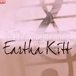 In The Beginning... - Eartha Kitt