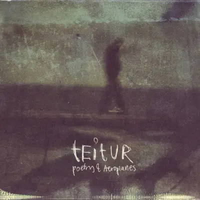 Poetry & Aeroplanes - Teitur Poetry & Aeroplanes - Teitur