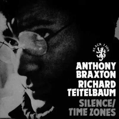 Silence / Time Zones - Anthony Braxton