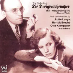 Weill: The Three Penny Opera, Mahagonny (Selections) - Bertolt Brecht Weill: The Three Penny Opera, Mahagonny (Selections) - Bertolt Brecht