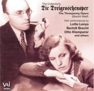 Die Dreigroschenoper (The Threepenny Opera): Moritat Von Mackie Messer [Bertold Brecht] by Berliner Staatsoper Orchester, Bertolt Brecht, Lotte Lenya & Otto Klemperer song reviws