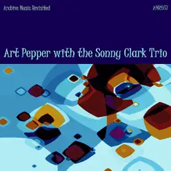 Art Pepper With the Sonny Clark Trio - Art Pepper Art Pepper With the Sonny Clark Trio - Art Pepper