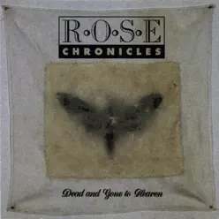 Dead and Gone to Heaven - EP - Rose Chronicles