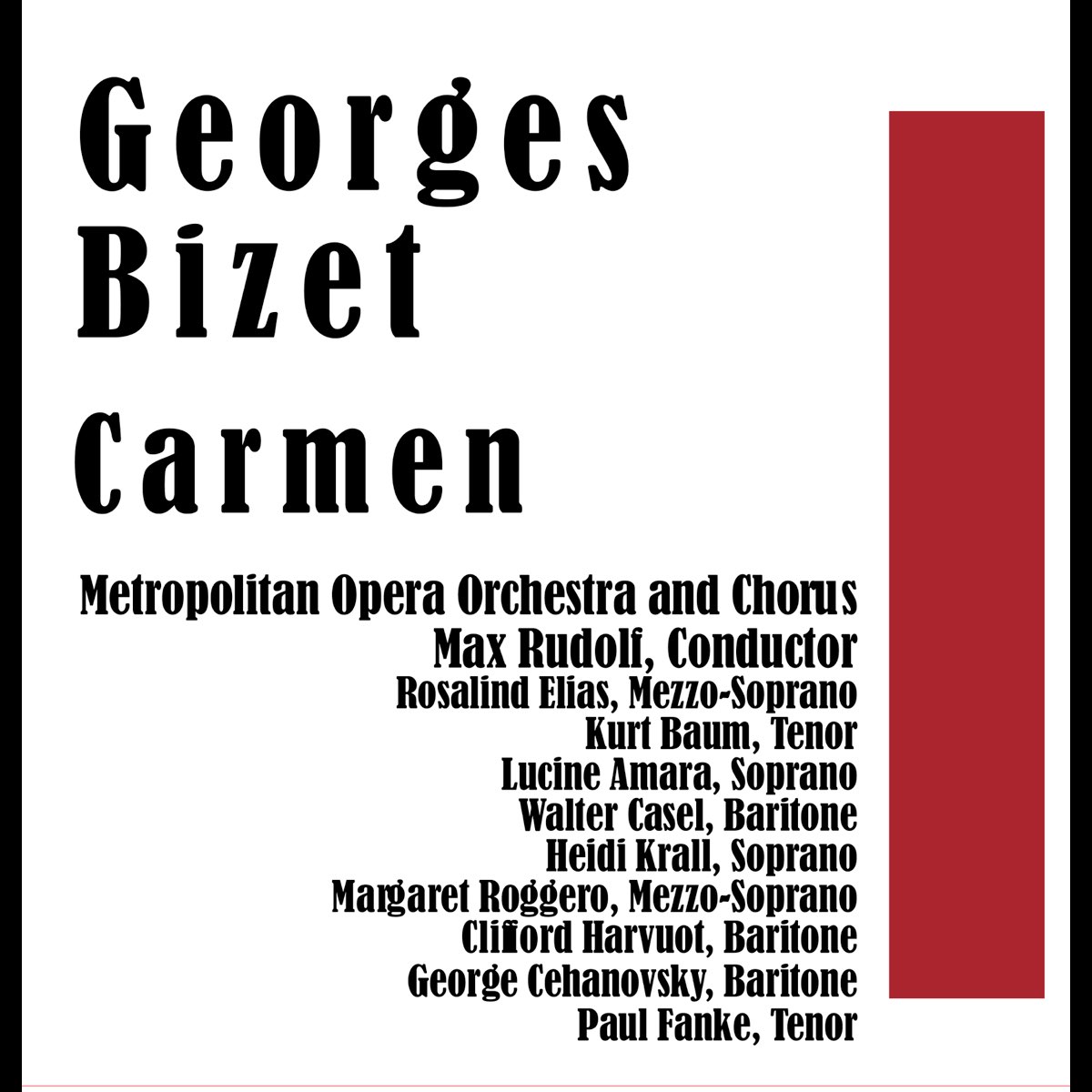 George Cehanovsky ロザリンド エリアス Clifford Harvuot Paul Fanke Margaret Roggero Lucine Amara Metropolitan Opera Orchestra And Chorus Heidi Krall Max Rudolf Walter Casel Kurt Baumの Georges Bizet Carmen をapple Musicで