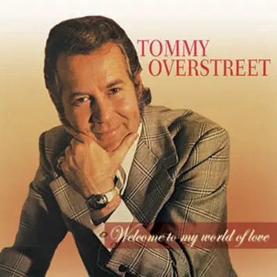 Welcome to My Land of Love - Tommy Overstreet