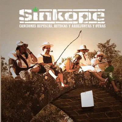 Canciónes Repescás, Retocás y Arrejuntás y Otras - Sinkope