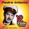 Pedro Infante: 12 Grandes Exitos, Vol. 2 album lyrics, reviews, download